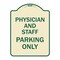 Signmission Physician and Staff Parking Only Heavy-Gauge Aluminum Architectural Sign A-DES-TG-1824-23302 - alternate 1